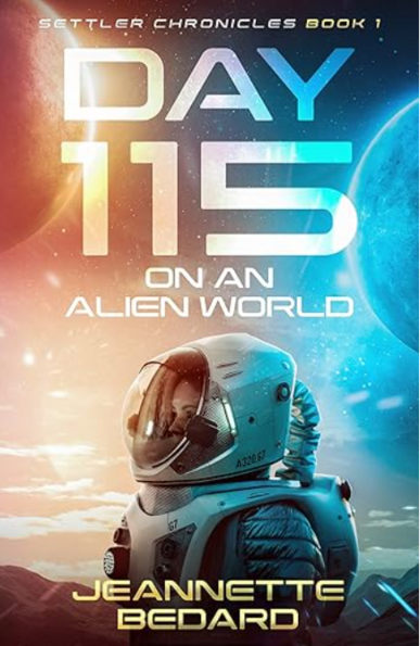 A book cover.

A woman stands in a space suit. Her face mostly obscured by her helmet. She looks left. Behind her, above a desolate landscape are two suns, one orange and one so bright it looks blue.

Text:
Settler Chronicles Book1
Day 115 on an Alien World

Jeannette Bedard