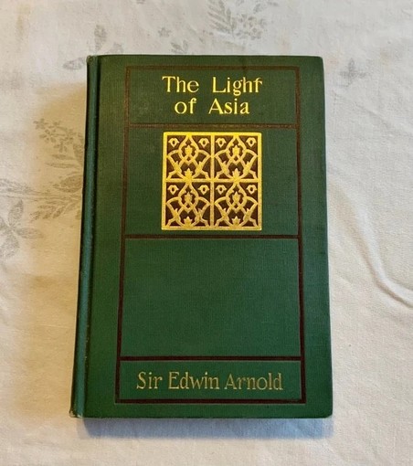 The Light of Asia by Sir Edwin Arnold. An old green book with gold embossed words and lotus flowers design. (Breaking the rules: I read this in high school before Hesse on a recommendation by a woman from Sri Lanka who also gave me a image of the Buddha she drew on a leaf from a bodhi tree. 