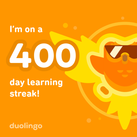 I'm on a 400 day learning streak!
duolingo